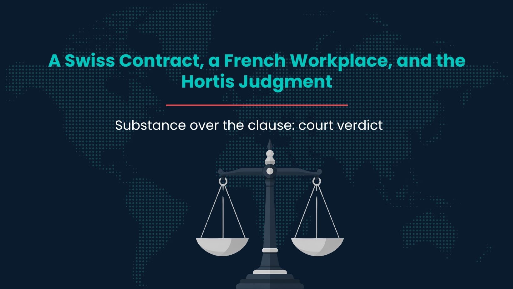 A Swiss Contract, a French Workplace, and the Hortis Judgment