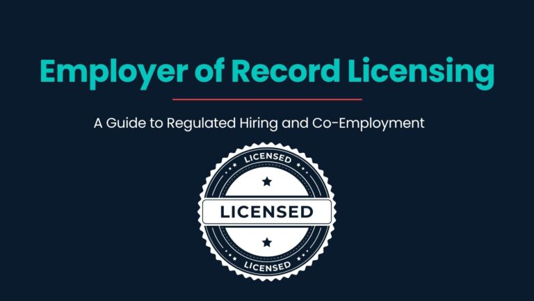 Employer of Record Licensing: A Guide to Regulated Hiring and Co-Employment