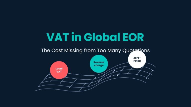 VAT in Global EOR: The Cost Missing from Too Many Quotations