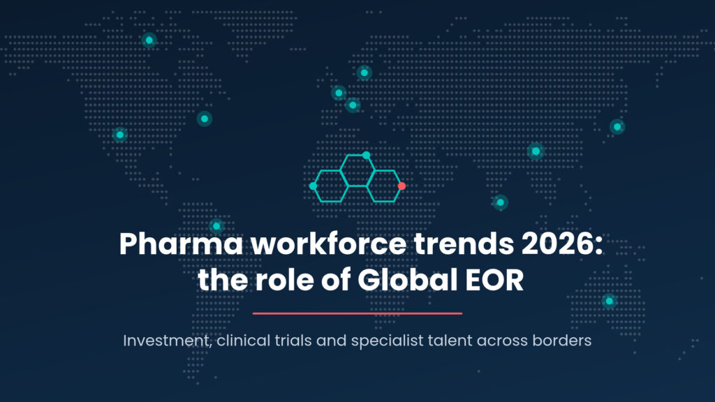 Pharma Workforce Trends 2026. The Role of Global EOR